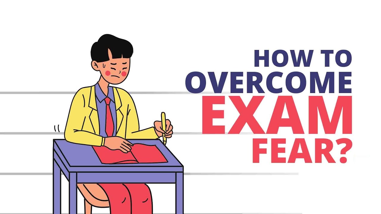 How to overcome fear in the examination hall