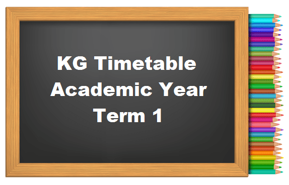 KG Timetable for 2021 Academic Year - Term 1