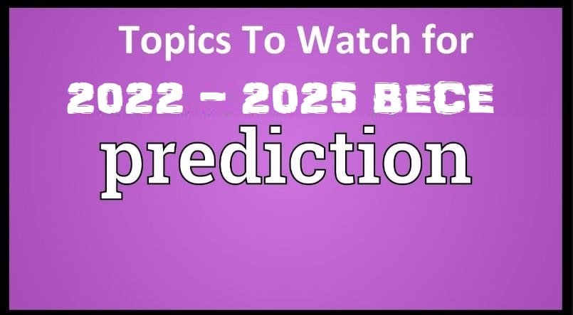 BECE Topics To Watch for 2022-2025 - Subject by Subject