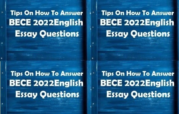 Tips on How To Answer BECE 2022 English Language Essay Questions