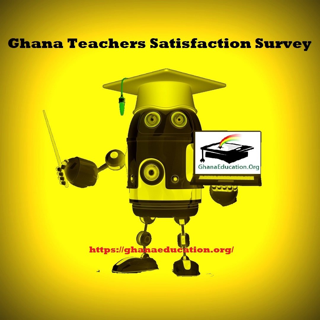 Ghana Teachers Satisfaction Survey – Take the survey now