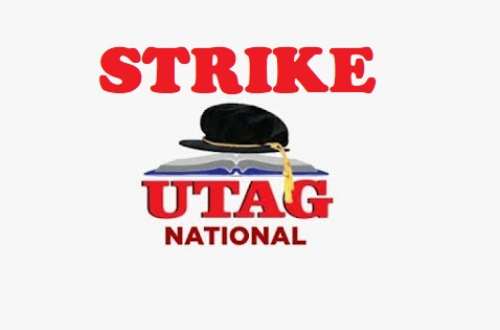 UTAG to Set New Date for Strike Actio UTAG has given Government a 14-day ultimatum UTAG Refused To Suspend Strike Despite a Court Order