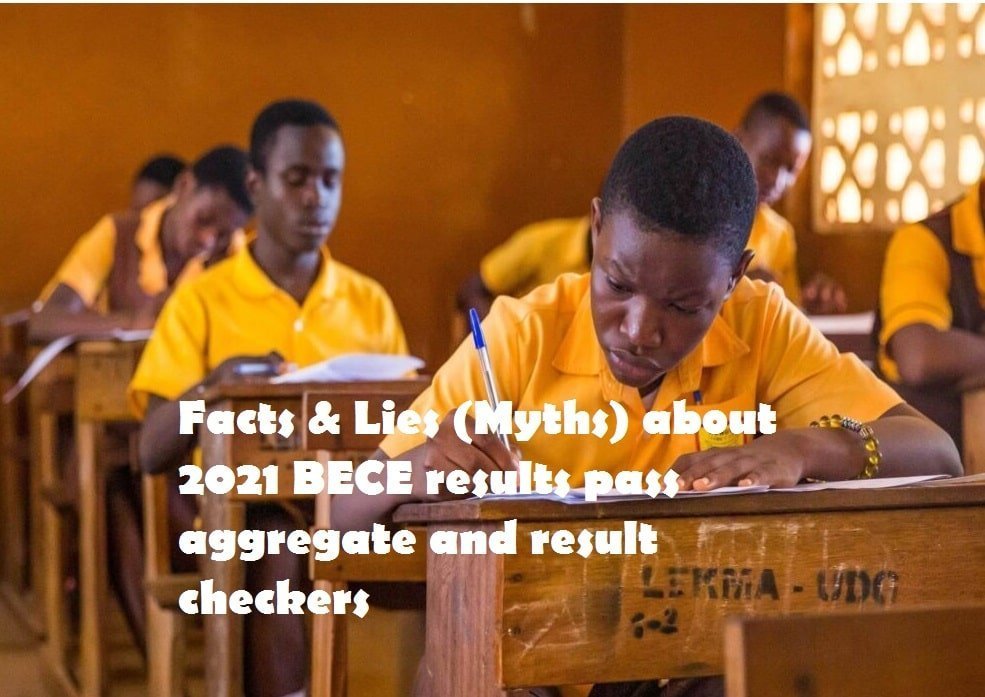 Facts & Lies about 2021 BECE results pass aggregate & result checkers