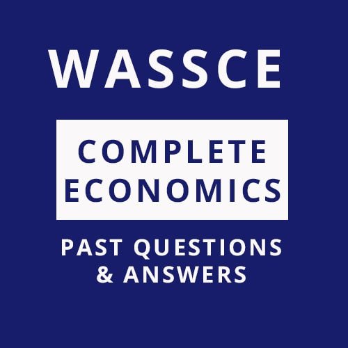 WASSCE Economics Questions and Answers