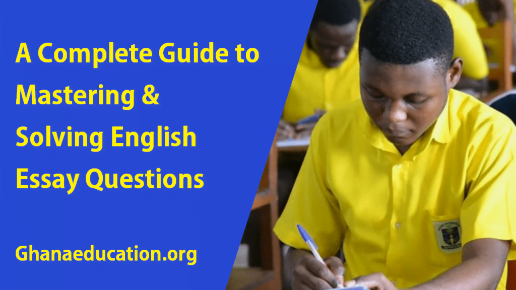 Complete Guide to Mastering and Solving English Essay Questions