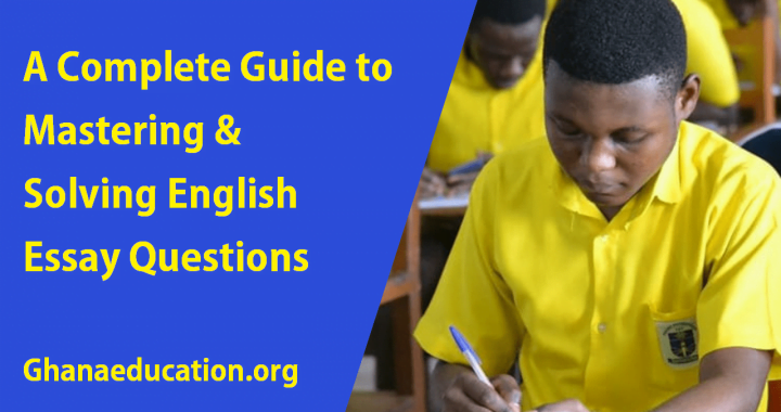 Complete Guide to Mastering and Solving English Essay Questions