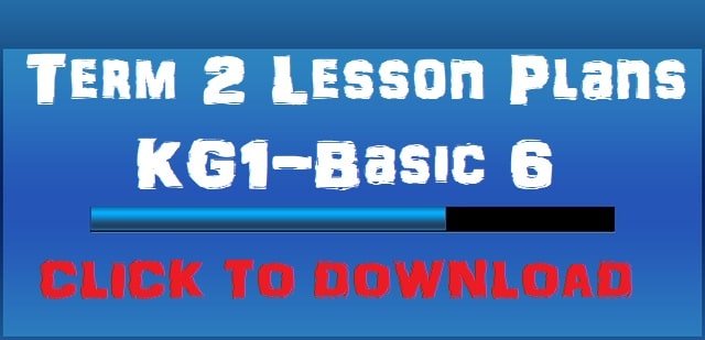 Term 2 Lesson Plans for all Subjects - Download Lesson for KG1-Basic 6