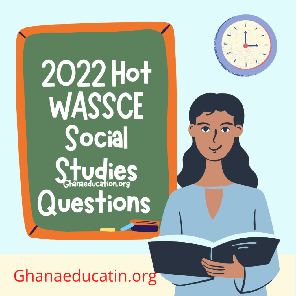 2022 Hot WASSCE Social Studies Questions to solve now