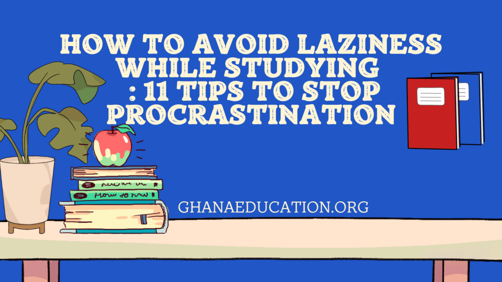 How to Avoid Laziness While Studying 11 Tips to Stop Procrastination