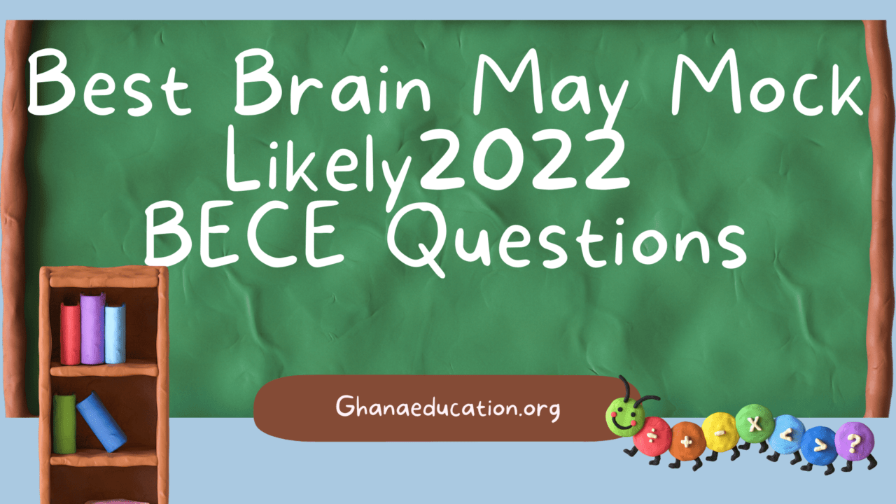 Download Best Brain May Mock (Likely BECE 2022 Questions)