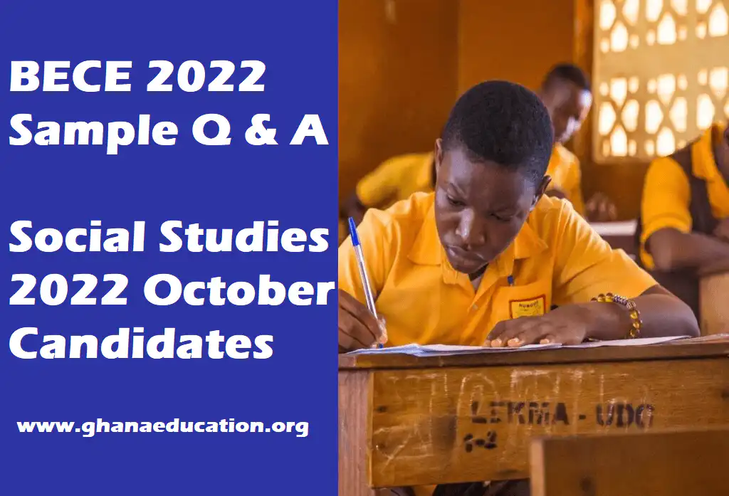 2022 BECE Social Studies Questions & Answers, Likely 2022 BECE questions for candidates, 2022 SOCIAL STUDIES Questions BECE Social Studies Questions & Answers for 2022 October Candidates