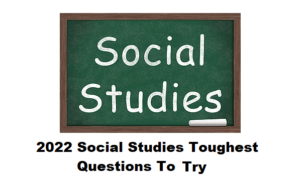 2022 BECE Social Studies Toughest Questions: Solve to prove a point