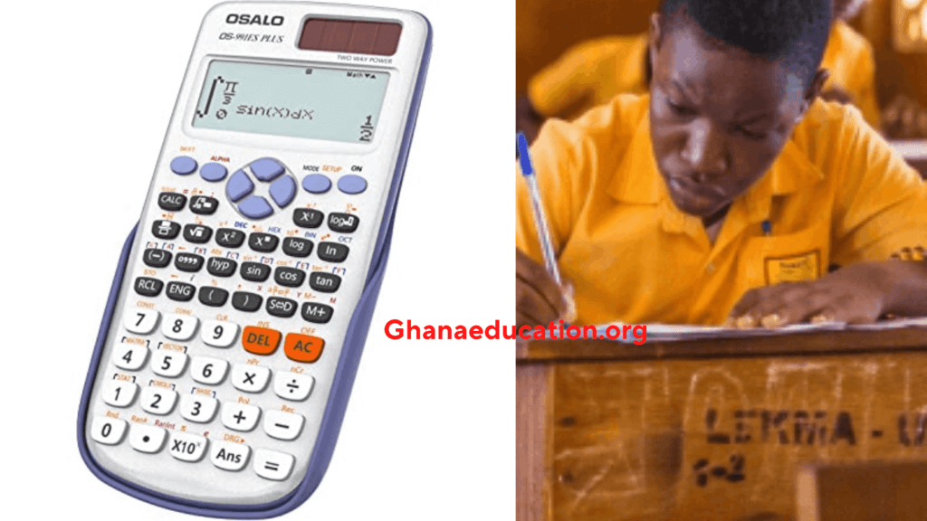 Allow BECE candidates to use calculator and tables