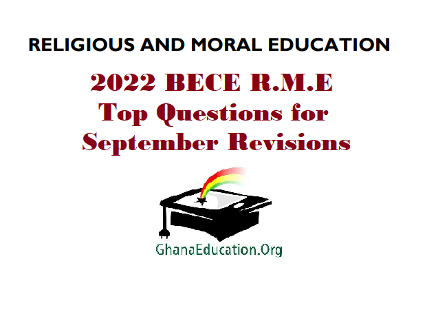 2022 BECE R.M.E Top Questions for September Revisions