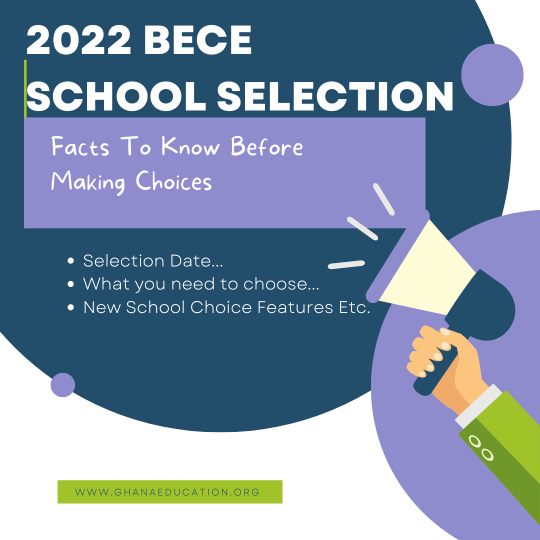 2022 School Choice and Selection: Choose schools based on your academic strength not mere preference 2022 BECE School Selection Facts