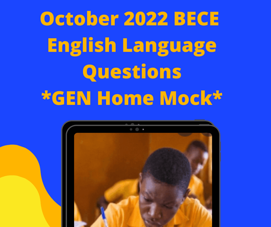October 2022 BECE English Language Questions from GEN Home Mock