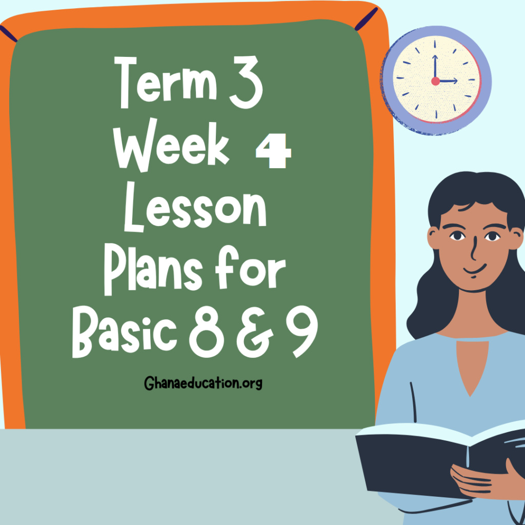 Basic 8 & 9 Term 3 Week 4 Lesson Plans for Teachers - Download