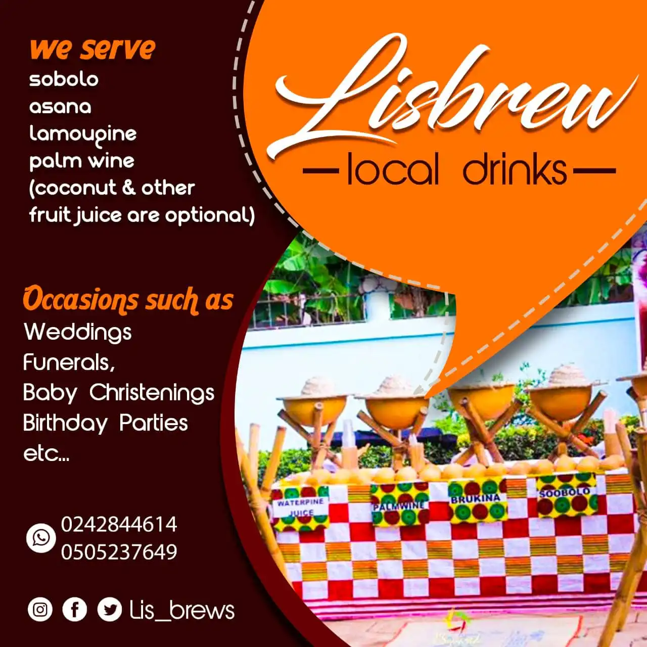 Lisbrew Local Bar is a Ghanaian startup business that serves local Ghanaian drinks at special events such as your wedding reception and refreshment, after parties, Business events and programmes, memorable parties, naming ceremonies or baby christenings, and birthday parties among others. What Drinks Does Lisbrew Local Bar Serve At Events and Programmes Local drinks we serve include the following Sobolo Asana Lamougine Palm wine Coconut juice All kinds of fruit juice (optional Make your memorable events last longer in the minds of your invited guest, wow them with our special local drinks. You may have tasted other similar drinks and experienced their services, but until you enjoy our flawless Lisbrew Local Bar Drinks, Services, and Charm, you have not been served well. Why choose Lisbrew Local Bar for all your Local Ghanaian Drinks for all occasions? We provide general and customized drinks and services We are time-conscious and always several hours ahead of the event date and start time with our preparations We provide 101% excellent customer service that will wow your guest and you. Furthermore, we brighten your event grounds with our set-up and make everyone present excited for good reasons We give you value-for-money service How to contact us Call or WhatsApp us on 0242844614 0505237649 0509787666 You have tasted the rest but not the best until you get served by Lisbrew Local Bar We serve you anywhere in Ghana. We are a simple call away.