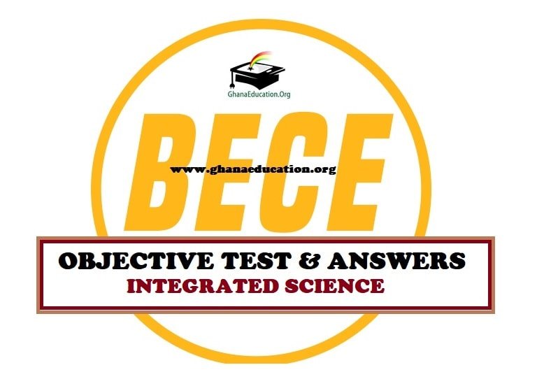 2022 BECE Integrated Science Super Mock Objective Test With Answers