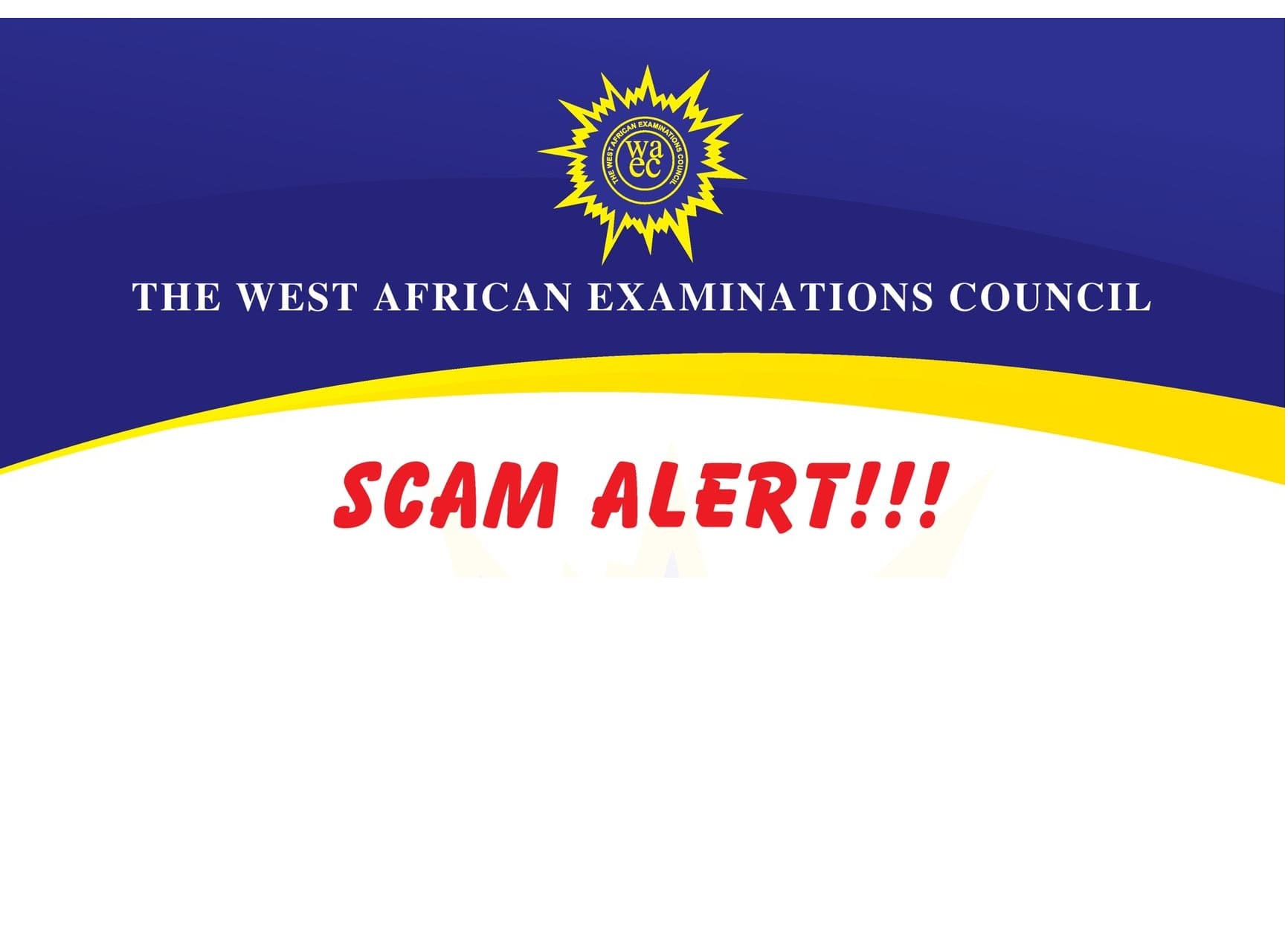 WAEC sends SCAM ALERT notice to WASSCE & BECE Candidates and Parents