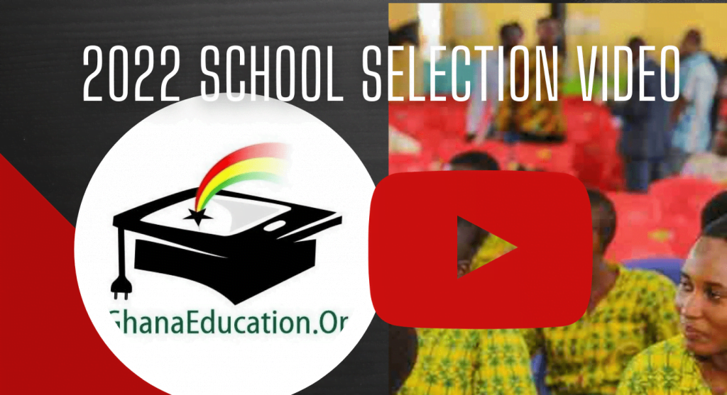 Watch The 2022 School Selection Video Here Before You Make Choices
