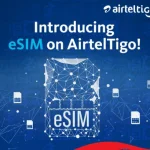 How to get the new AirtelTigo eSIM for your phone in Ghana