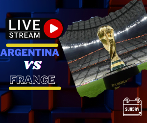 Watch Live FIFIA World Cup Final: Argentina vs France Livestream