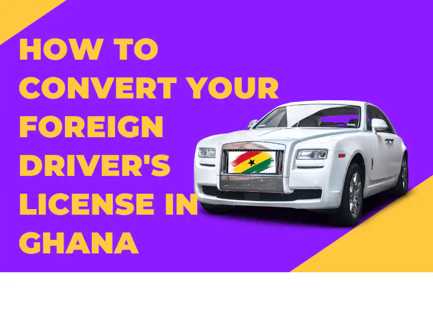 convert foreign driver's license in Ghana