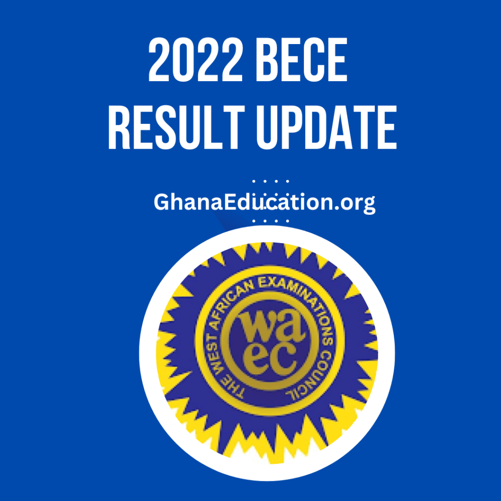 The Actual 2022 BECE Results To Be Released On 4th February
