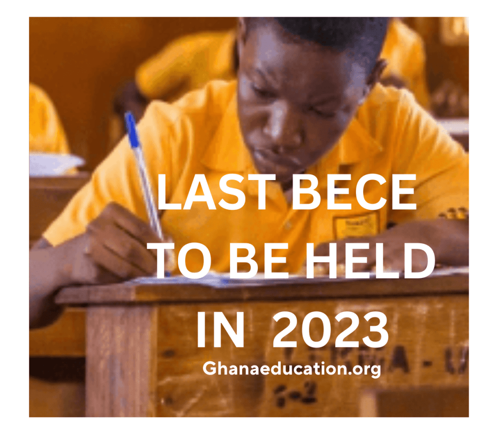 2023 BECE would be the last in history Here is why