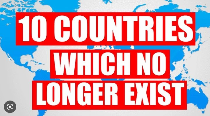10 Countries you don’t know no longer exist
