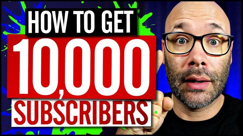 how to get 10000 subscribers on YouTube