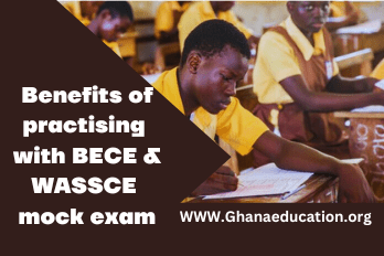 10 benefits of practising with BECE and WASSCE mock examinations