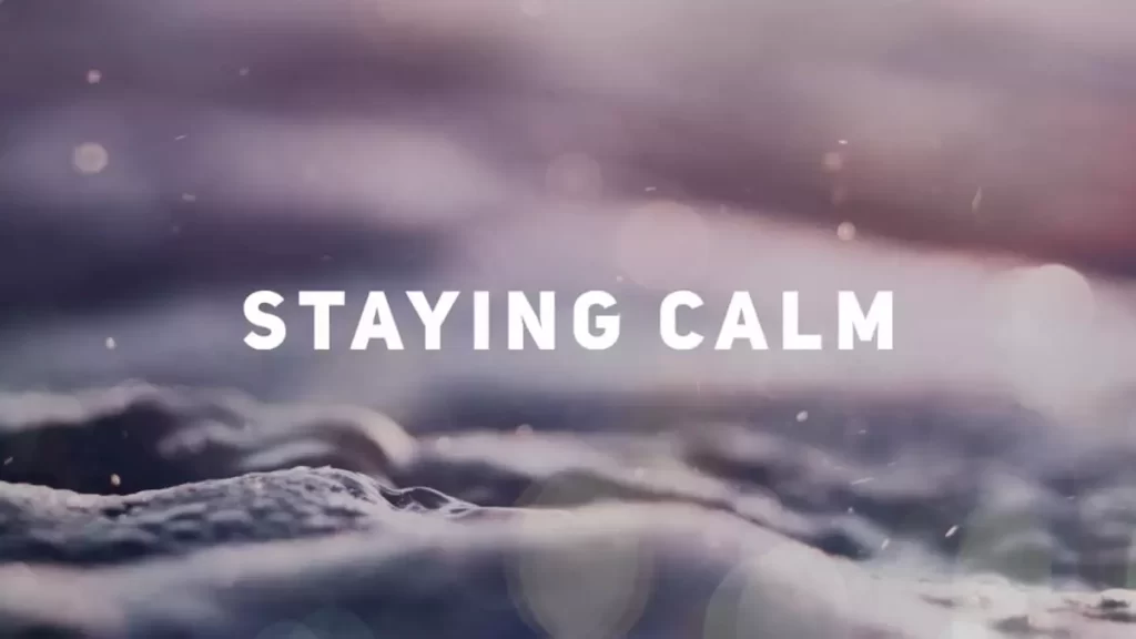 How to Remain Calm in Times of Trouble: A Guide Based on Experience