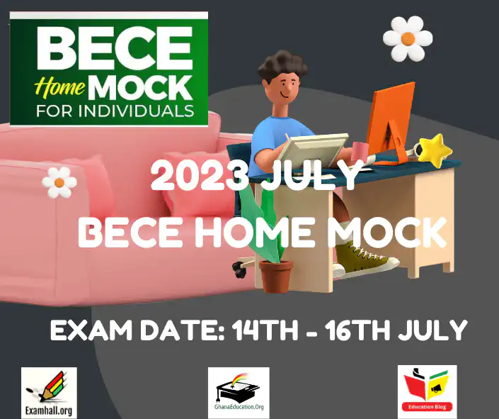 July 2023 BECE Mock Questions 2023 BECE Preparation: Final Super BECE Home Mock Registration Open