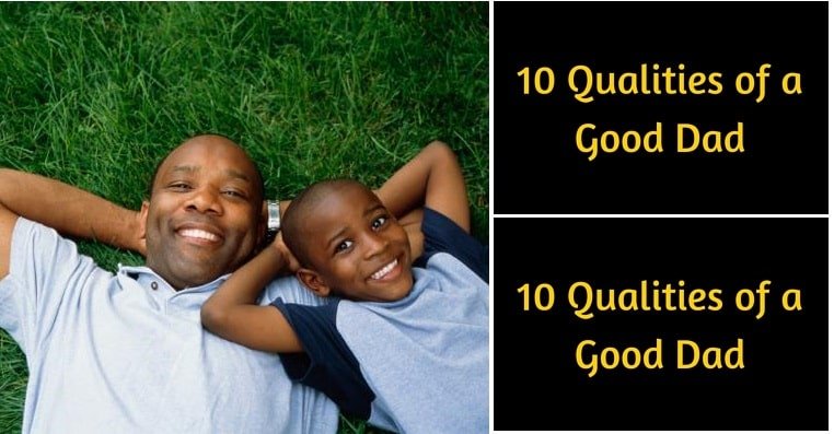 10 Qualities of Fathers Worth Celebrating on Father's Day