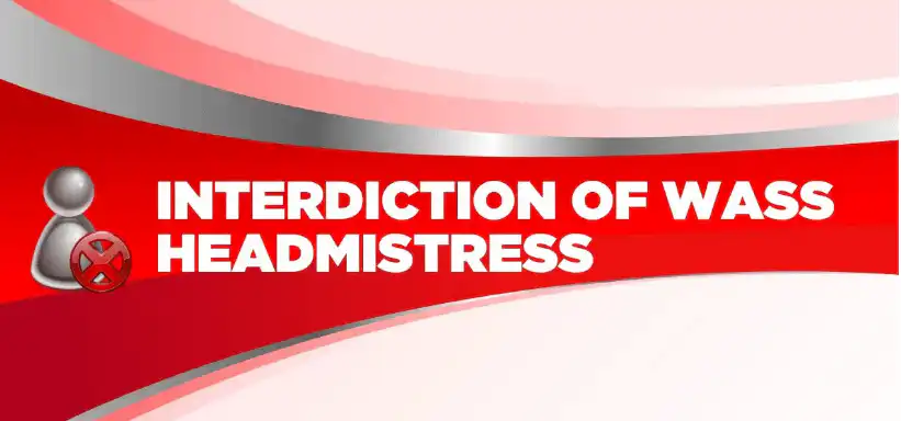 WASSS Headmistress interdicted - GES latest News