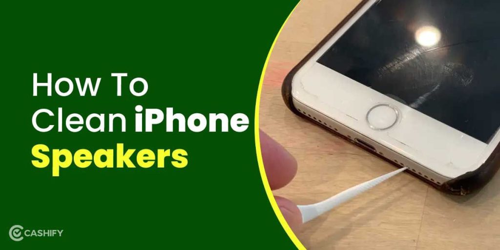 How to clean your iPhone's speakers