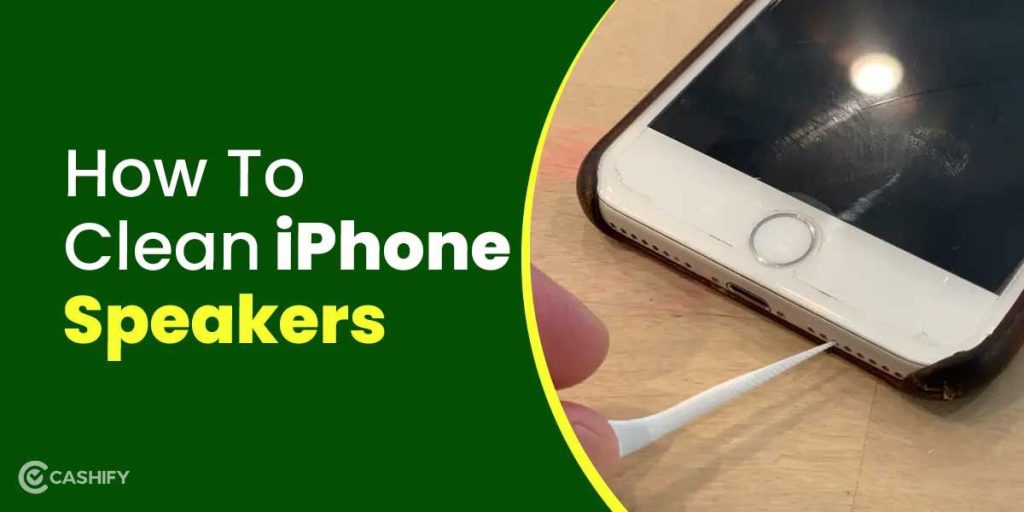 How to clean your iPhone's speakers A perfect guide