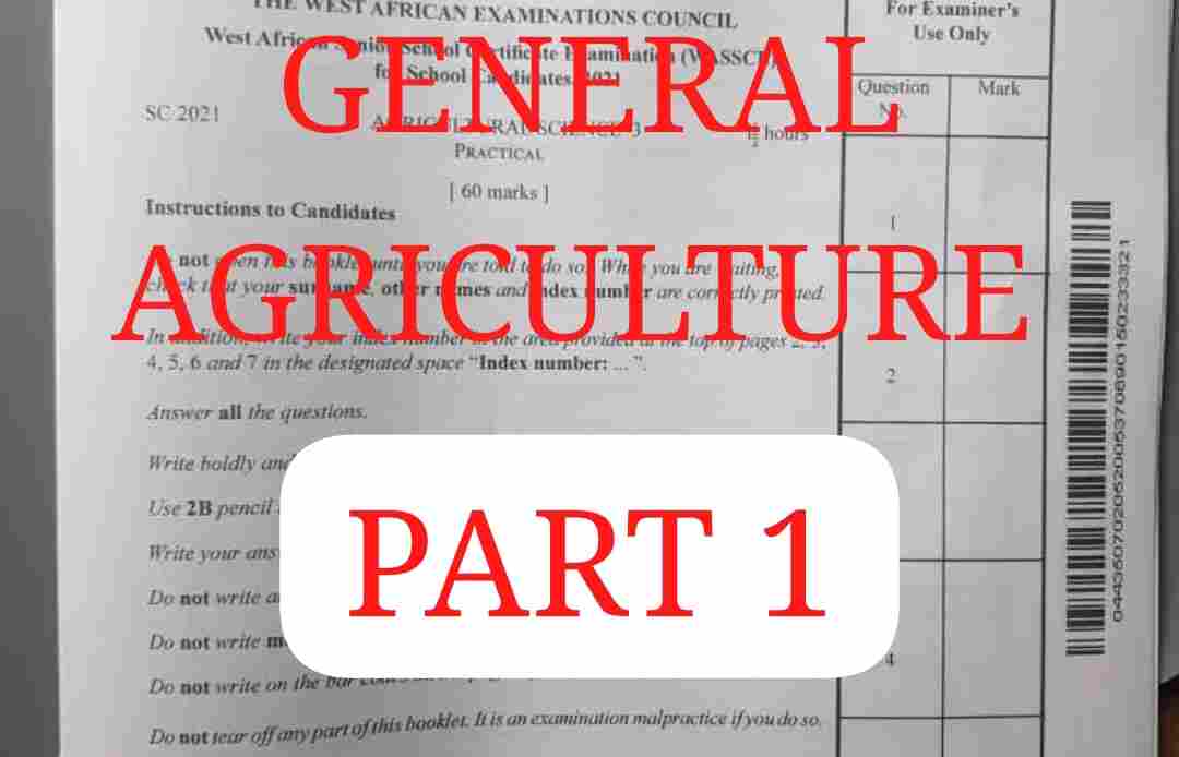 General Agriculture WASSCE Questions (Part 1) – Solve Now