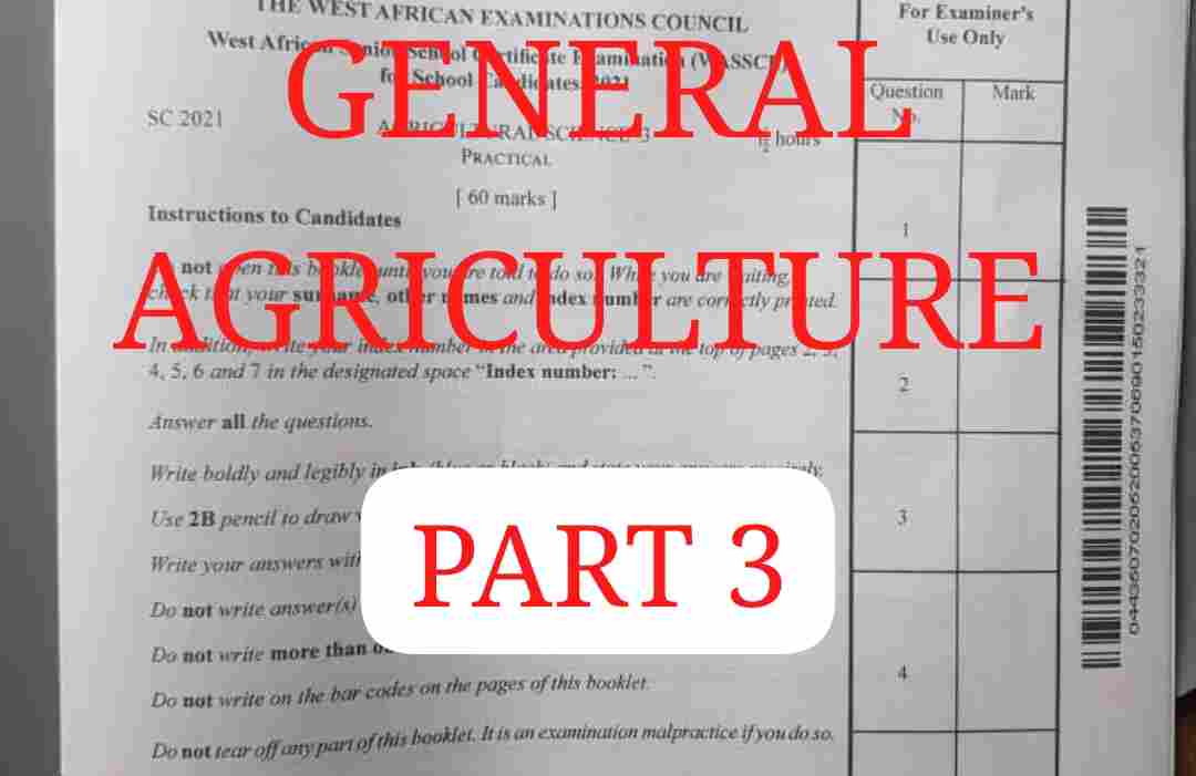 General Agriculture WASSCE Questions (Part 3) – Solve Now