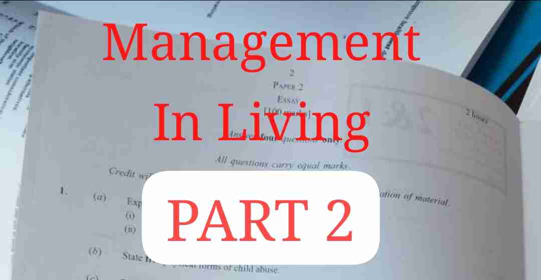 Management In Living WASSCE Questions(Part 2) – Solve Now