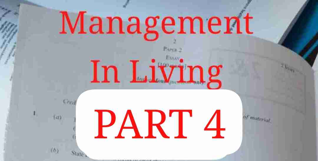 Management In Living WASSCE Questions (Part 4) – Solve Now