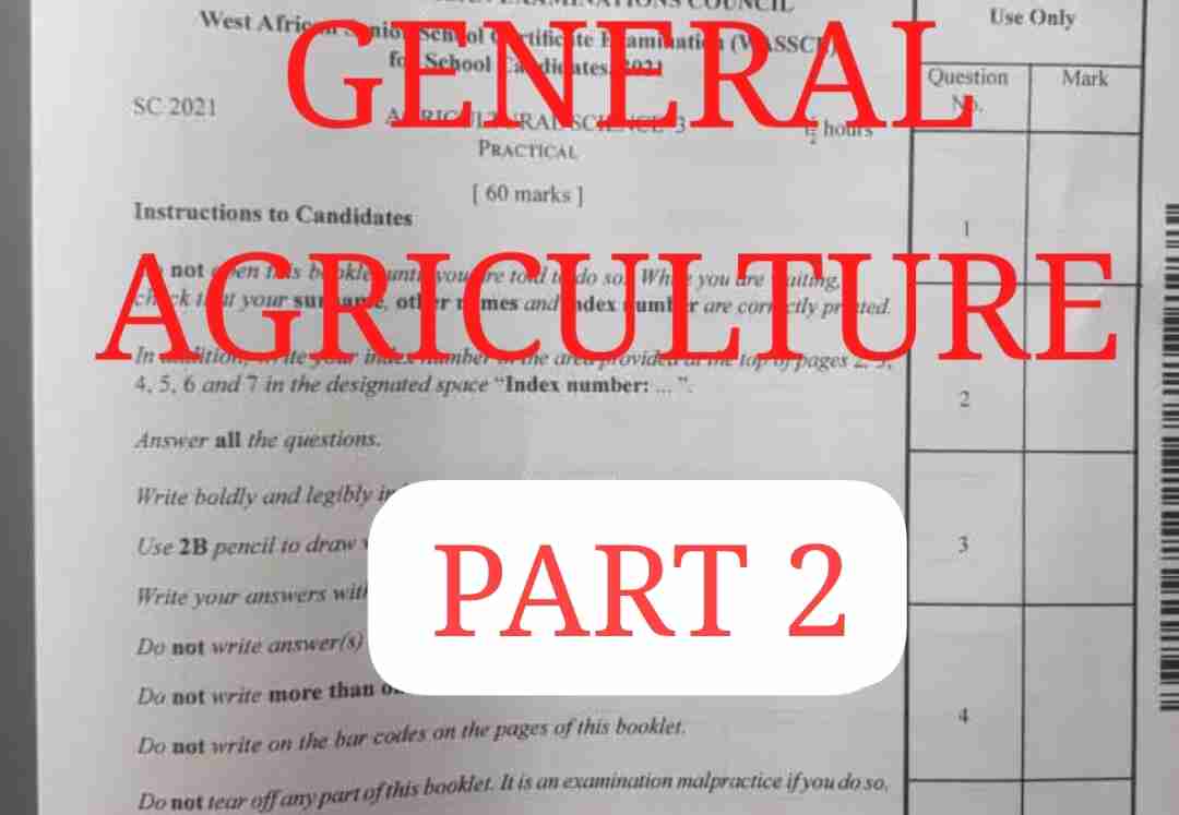 General Agriculture WASSCE Questions (Part 2) – Solve Now