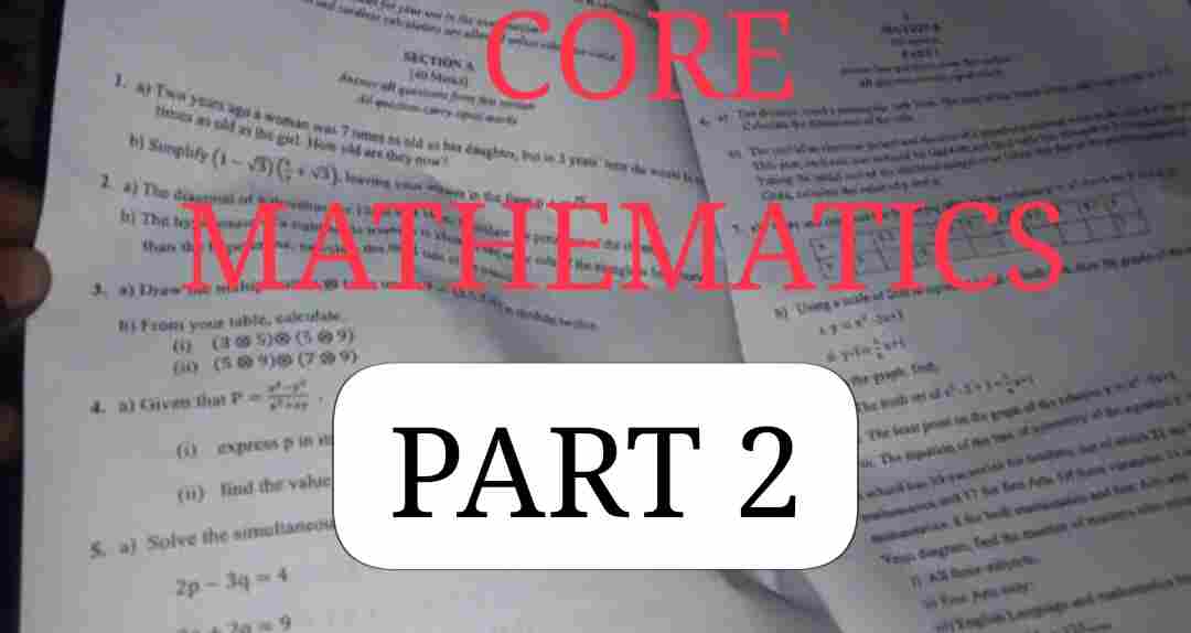 Core Mathematics WASSCE Questions (Part 2) – Solve Now
