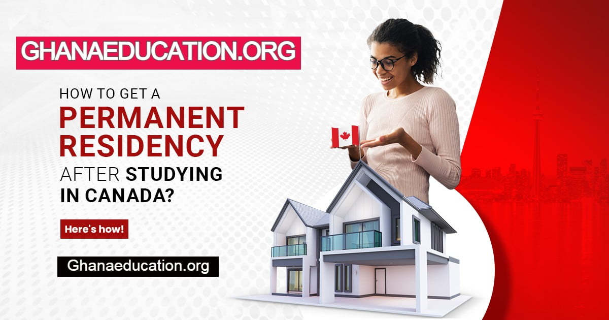How To Get A Permanent Residence(PR) In Canada After Studies