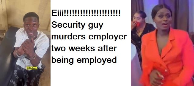 Security guy murders employer two weeks after being employed
