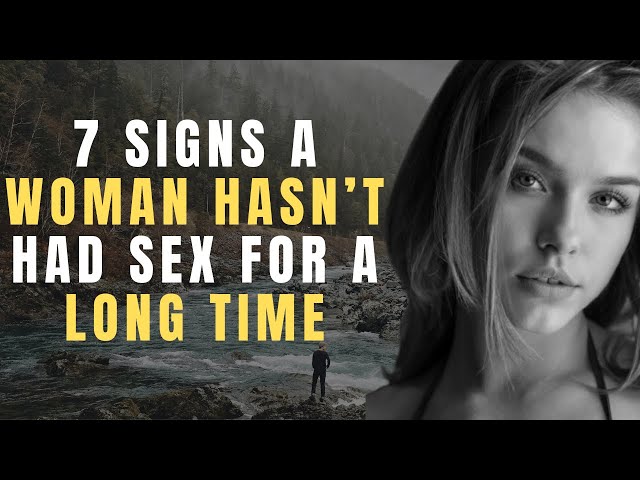 7 Signs a Woman Has Not Made Love for a Long Time