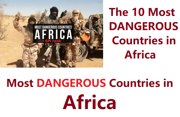 Check The 10 Most DANGEROUS Countries in Africa