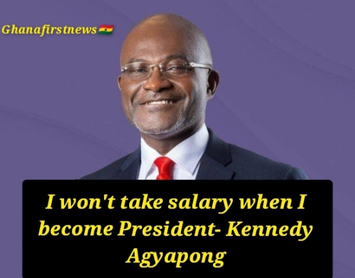 Salary as President: I Will Not Take Salary If I Become A President - Kennedy Agyapong Speaks.